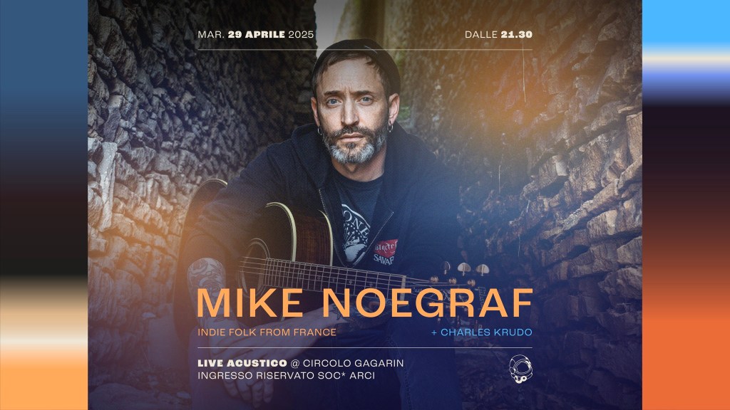 Mike Noegraf, Charles Krudo e Rob Moir live al Circolo Gagarin: una serata da segnare in&nbsp;agenda!