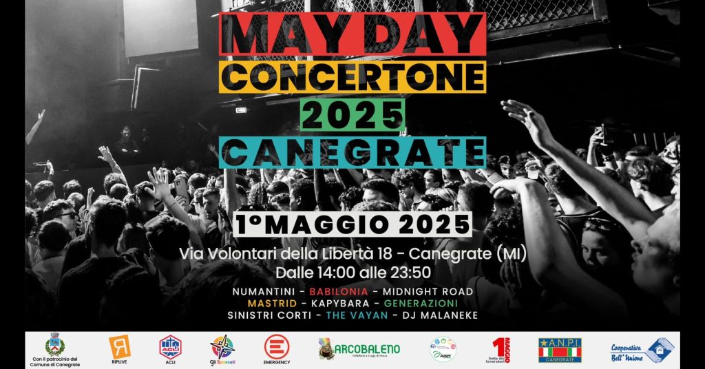MAY DAY 2025: il Concertone del Primo Maggio (però a&nbsp;Canegrate)