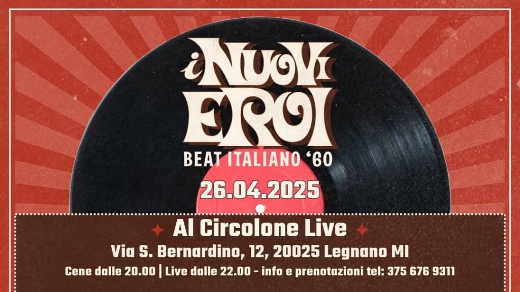 I Nuovi Eroi: il Beat italiano anni ’60 al Circolone di&nbsp;Legnano