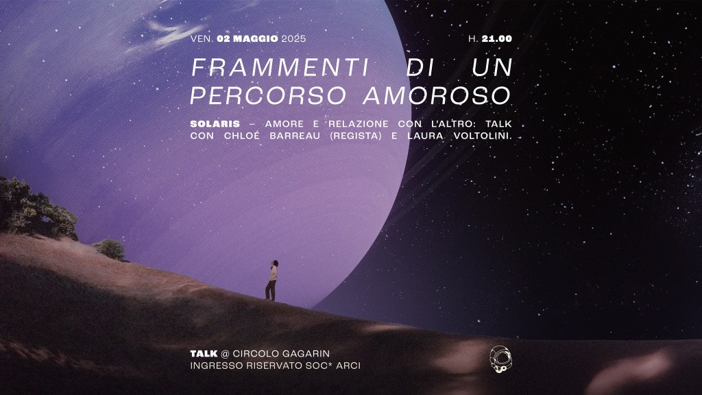 “Solaris” al Circolo Gagarin: un viaggio nella mente e nell’amore con la regista Chloé&nbsp;Barreau