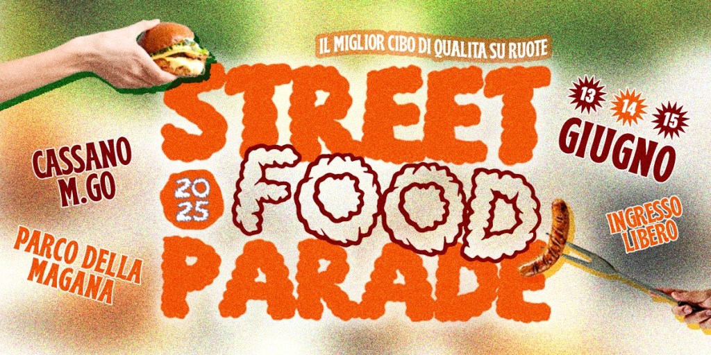Street Food Parade® 2025 – Cassano&nbsp;Magnago
