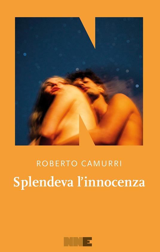 Ti consiglio un libro: «Splendeva l’innocenza» di Roberto Camurri