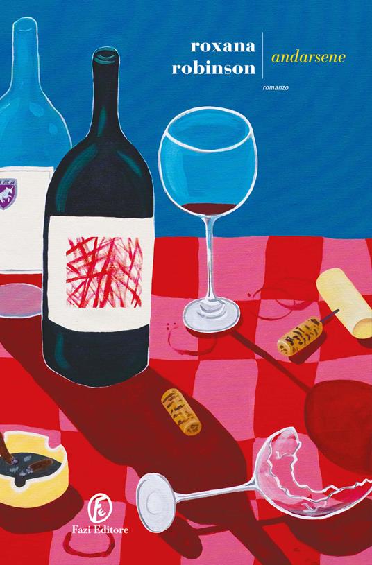 Ti consiglio un libro: «Andarsene» di Roxana&nbsp;Robinson