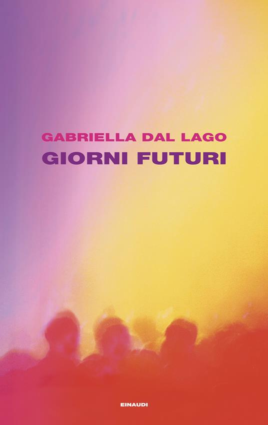 Ti consiglio un libro: «Giorni futuri» di Gabriella Dal&nbsp;Lago